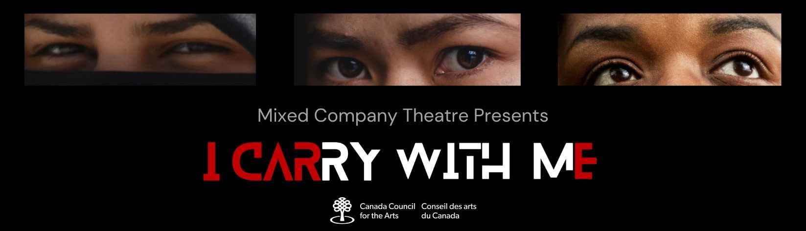 A promotional design for Mixed Company Theatre's presentation "I Carry with Me". 